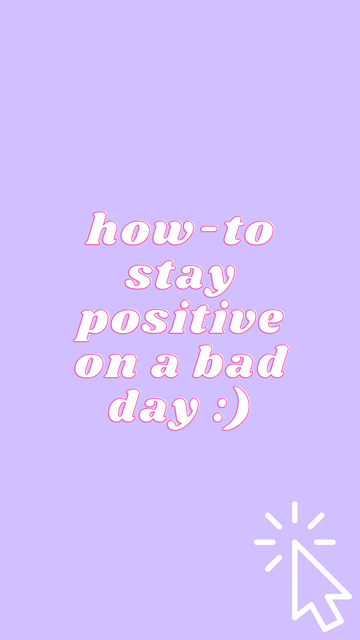 How-To Stay Positive On a Bad Day